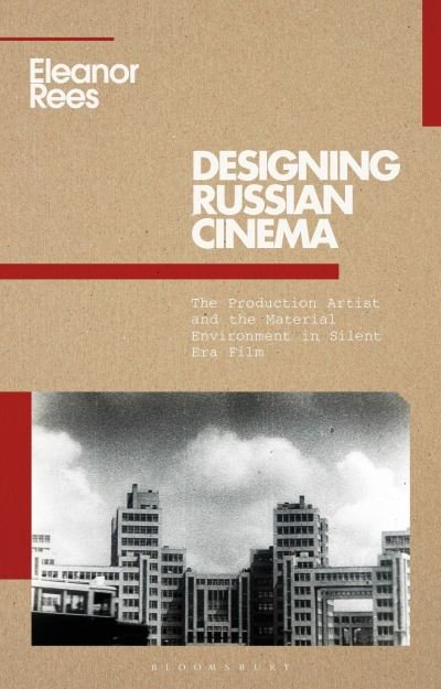 Cover for Rees, Eleanor (University College London, UK) · Designing Russian Cinema: The Production Artist and the Material Environment in Silent Era Film - KINO - The Russian and Soviet Cinema (Paperback Bog) (2024)