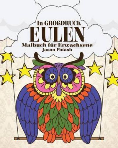 Cover for Jason Potash · Eulen Malbuch fur Erwachsene ( In Grobdruck) (Paperback Book) (2020)