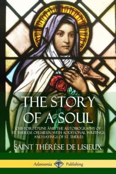 Cover for Saint Therese de Lisieux · The Story of a Soul L'Histoire D'une Ame (Paperback Book) (2018)