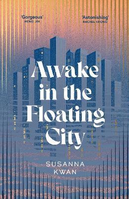 Cover for Susanna Kwan · Awake in the Floating City (Hardcover Book) (2025)