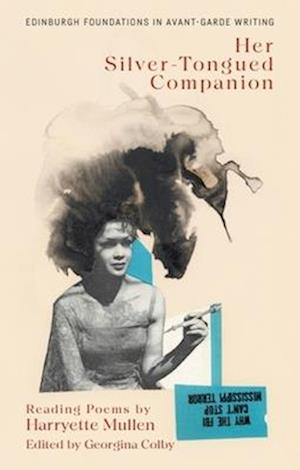 Cover for Harryette Mullen · Harryette Mullen, Her Silver-Tongued Companion: Reading Poems by Harryette Mullen - Edinburgh Foundations in Avant-Garde Writing (Paperback Book) (2026)