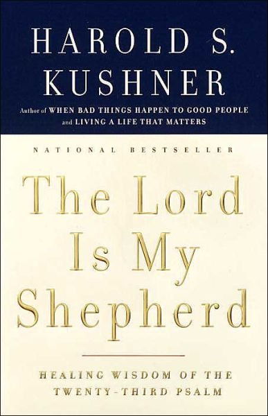 Cover for Harold S. Kushner · The Lord is My Shepherd: Healing Wisdom of the Twenty-third Psalm (Pocketbok) [Reprint edition] (2004)