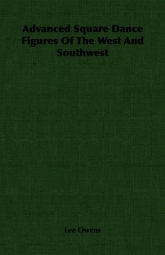 Cover for Lee Owens · Advanced Square Dance Figures of the West and Southwest (Paperback Book) (2007)