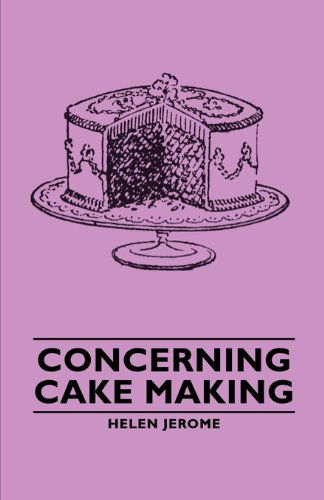 Cover for Helen Jerome · Concerning Cake Making (Paperback Book) (2007)