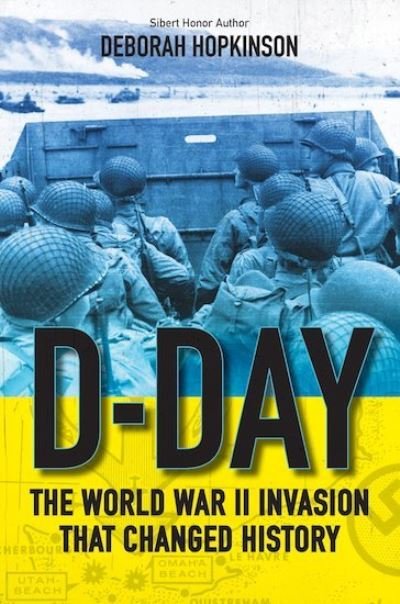 Cover for Deborah Hopkinson · D-Day: The World War II Invasion That Changed History (Paperback Book) (2019)