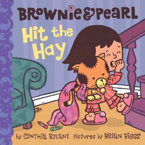 Cover for Cynthia Rylant · Brownie &amp; Pearl Hit the Hay (Hardcover Book) (2011)