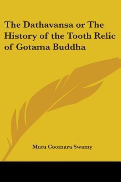 Cover for Mutu Coomara Swamy · The Dathavansa or the History of the Tooth Relic of Gotama Buddha (Paperback Book) (2004)