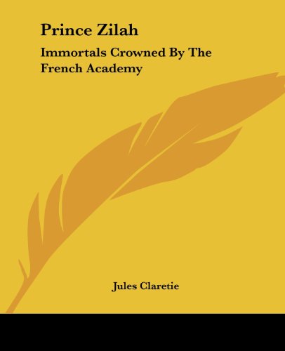 Cover for Jules Claretie · Prince Zilah: Immortals Crowned by the French Academy (Paperback Book) (2004)