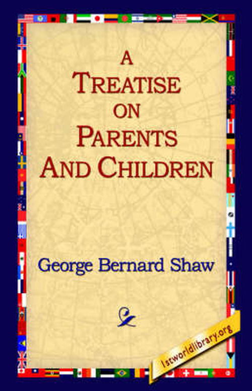 Cover for George Bernard Shaw · A Treatise on Parents and Children (Innbunden bok) (2005)