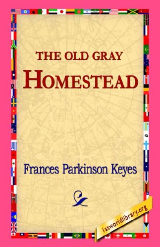 Cover for Frances Parkinson Keyes · The Old Gray Homestead (Gebundenes Buch) (2006)