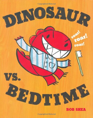 Cover for Bob Shea · Dinosaur vs. Bedtime - A Dinosaur vs. Book (Gebundenes Buch) [First edition] (2008)