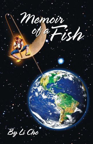 Memoir of a Fish - Li Cho - Bücher - Trafford Publishing - 9781425106355 - 21. Dezember 2006