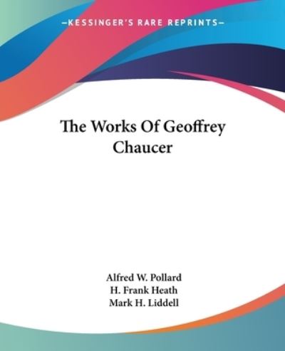 Cover for Alfred William Pollard · The Works of Geoffrey Chaucer (Paperback Book) (2006)