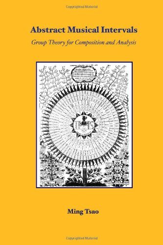 Cover for Ming Tsao · Abstract Musical Intervals: Group Theory for Composition and Analysis (Paperback Book) (2007)