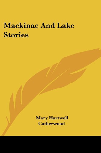 Cover for Mary Hartwell Catherwood · Mackinac and Lake Stories (Paperback Book) (2007)