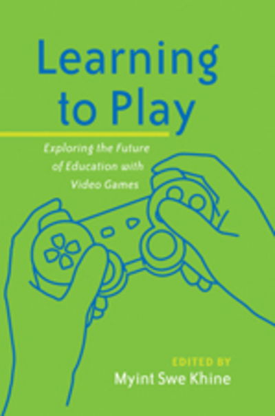 Cover for Learning to Play: Exploring the Future of Education with Video Games - New Literacies and Digital Epistemologies (Paperback Book) [New edition] (2010)