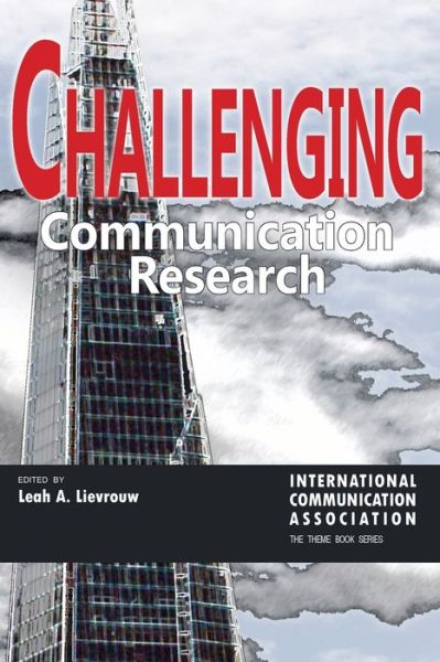 Cover for Challenging Communication Research - ICA International Communication Association Annual Conference Theme Book Series (Paperback Book) [New edition] (2014)
