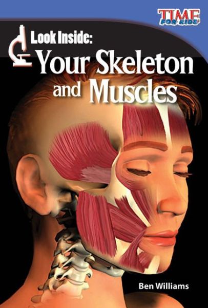 Cover for Ben Williams · Look Inside: Your Skeleton and Muscles - TIME FOR KIDS®: Informational Text (Paperback Book) [Second edition] (2011)