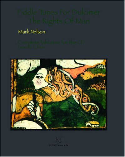 Cover for Mark Nelson · Fiddle Tunes for Dulcimer-the Rights of Man: Complete Tablature for the CD (Pocketbok) [Facsimile edition] (2007)