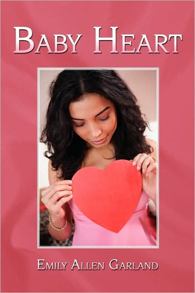 Cover for Emily Allen Garland · Baby Heart (Paperback Book) (2009)