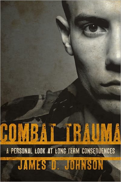 Cover for James D. Johnson · Combat Trauma: A Personal Look at Long-Term Consequences (Paperback Book) (2012)