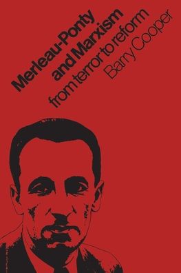 Cover for Barry Cooper · Merleau-Ponty and Marxism: From Terror to Reform - Heritage (Paperback Book) (1979)