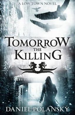 Cover for Daniel Polansky · Tomorrow, the Killing: Low Town 2 (Paperback Book) (2012)