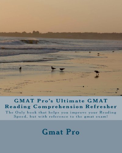 Gmat Pro's Ultimate Gmat Reading Comprehension Refresher: the Only Book That Helps You Improve Your Reading Speed, but with Reference to the Gmat Exam! - Gmat Pro - Books - CreateSpace Independent Publishing Platf - 9781449911355 - November 27, 2009