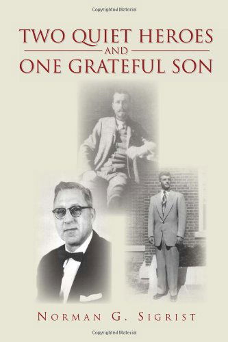 Cover for Norman G. Sigrist · Two Quiet Heroes and One Grateful Son (Hardcover Book) (2010)