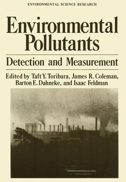 Cover for Taft Y Toribara · Environmental Pollutants: Detection and Measurement - Environmental Science Research (Paperback Book) [Softcover reprint of the original 1st ed. 1978 edition] (2011)