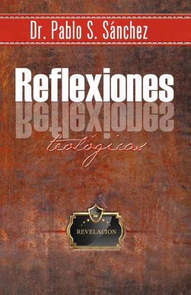 Cover for Pablo S Sanchez · Reflexiones Teol Gicas: Algunos Dilemitas (Paperback Book) (2013)