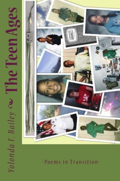 Cover for Yolonda Bailey · The Teen Ages: Poems in Transition (Paperback Book) (2011)