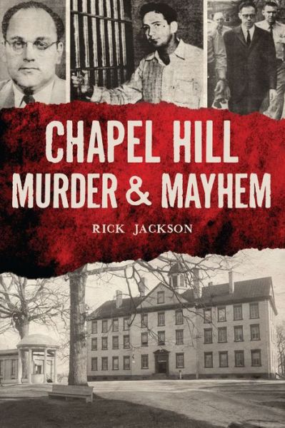 Cover for Rick Jackson · Chapel Hill Murder and Mayhem (Book) (2023)