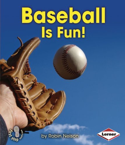 Cover for Robin Nelson · Baseball is Fun! (First Step Nonfiction - Sports Are Fun!) (Paperback Book) (2013)