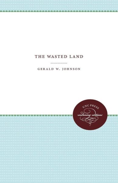 Cover for Gerald W. Johnson · The Wasted Land (Paperback Book) (2017)