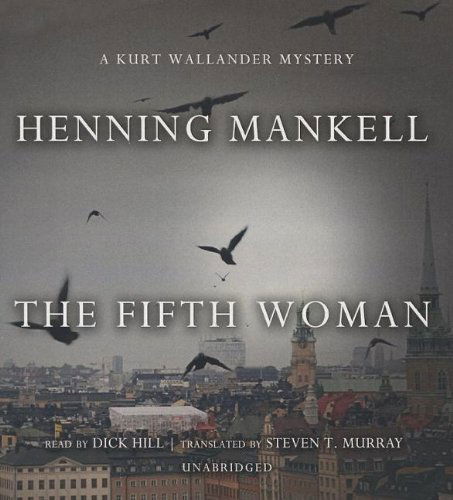 Cover for Henning Mankell · The Fifth Woman  (Kurt Wallander Mysteries, Book 6) (Kurt Wallander Mystery) (Hörbok (CD)) [Unabridged edition] (2012)