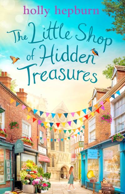 The Little Shop of Hidden Treasures: a delightful, hilarious and uplifting novel that you'll fall in love with - Holly Hepburn - Livros - Simon & Schuster Ltd - 9781471170355 - 6 de janeiro de 2022