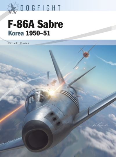 Cover for Peter E. Davies · F-86A Sabre: Korea 1950–51 - Dogfight (Paperback Book) (2022)