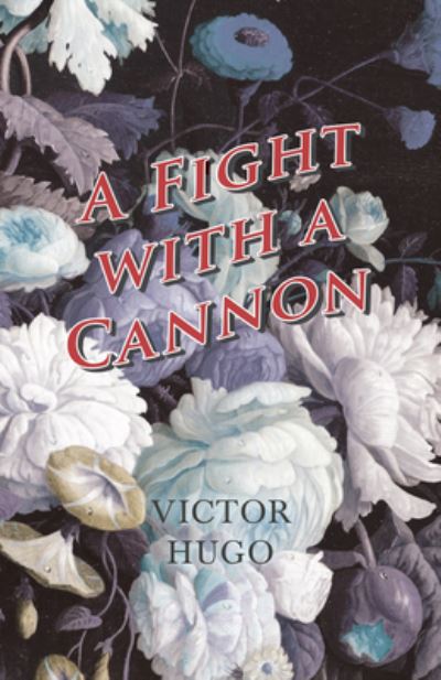 Cover for Victor Hugo · A Fight with a Cannon (Paperback Bog) (2016)
