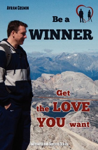 Cover for Avram E. Cosmin · Be a Winner: Get the Love You Want (Paperback Book) (2012)
