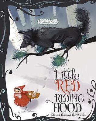 Cover for Jessica Gunderson · Little Red Riding Hood Stories Around the World: 3 Beloved Tales (Multicultural Fairy Tales) (Hardcover Book) (2014)