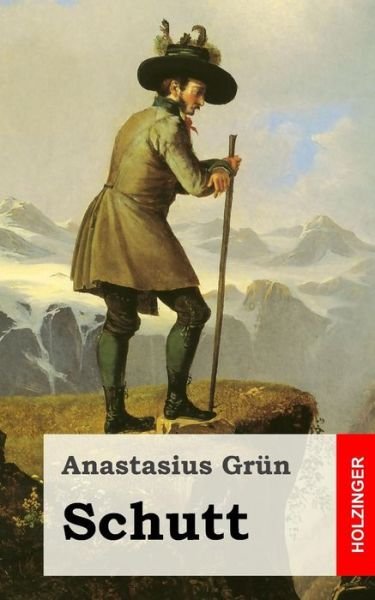 Cover for Anastasius Grun · Schutt (Taschenbuch) (2013)