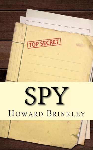 Cover for Howard Brinkley · Spy: a History (Paperback Book) (2013)