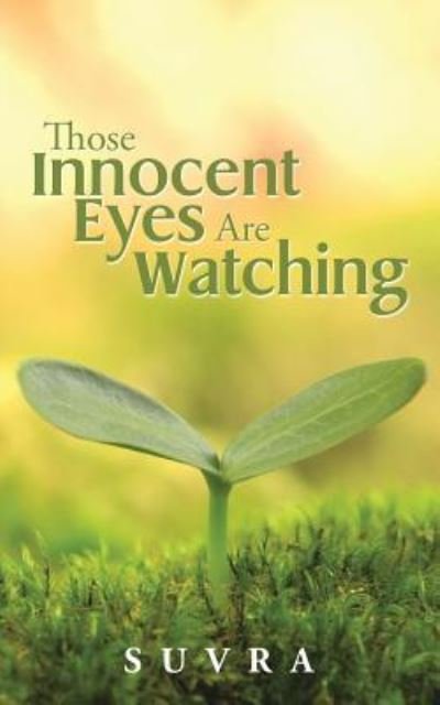Those Innocent Eyes Are Watching - Suvra - Books - Partridge India - 9781482859355 - December 4, 2015