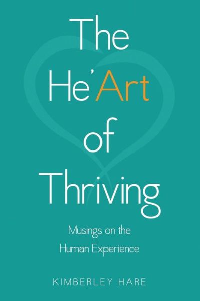 Cover for Kimberley Hare · The He'Art of Thriving (Pocketbok) (2017)