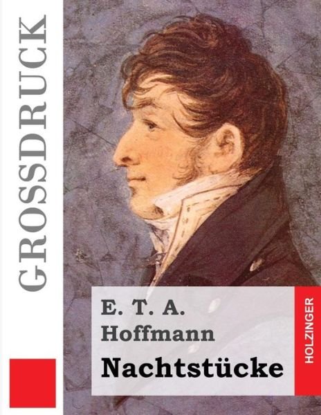 Cover for E T a Hoffmann · Nachtstucke (Grossdruck) (Taschenbuch) (2013)