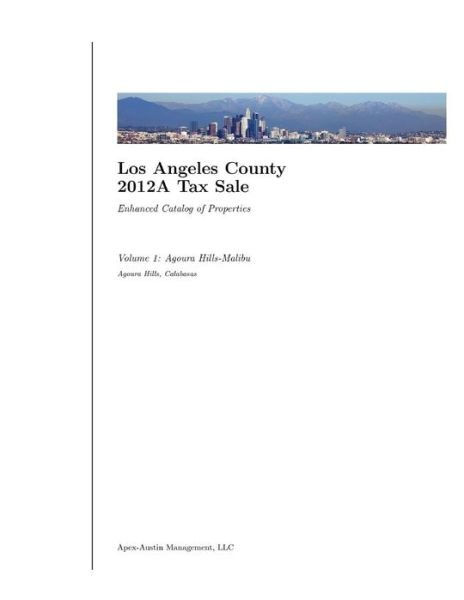 Cover for Apex-austin Llc · Los Angeles County 2012a Tax Sale: Vol. 1: Enhanced Catalog of Properties (Pocketbok) (2013)