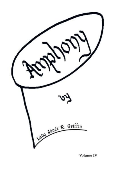 Cover for Lady Janet R Griffin · Amphony: Volume Iv (Paperback Book) (2014)