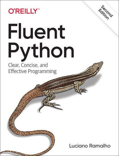Cover for Luciano Ramalho · Fluent Python: Clear, Concise, and Effective Programming (Pocketbok) [2 Revised edition] (2022)