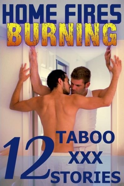 Cover for Owen Burke · Home Fires Burning: Twelve Taboo Xxx Stories: Gay Erotica (Pocketbok) (2013)